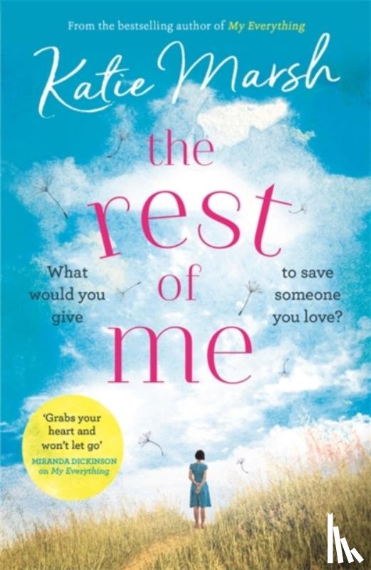 Marsh, Katie - The Rest of Me: the uplifting new novel from the bestselling author of My Everything