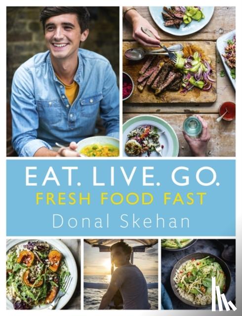 Skehan, Donal - Eat. Live. Go - Fresh Food Fast