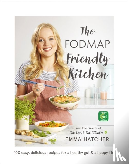 Hatcher, Emma - The FODMAP Friendly Kitchen Cookbook