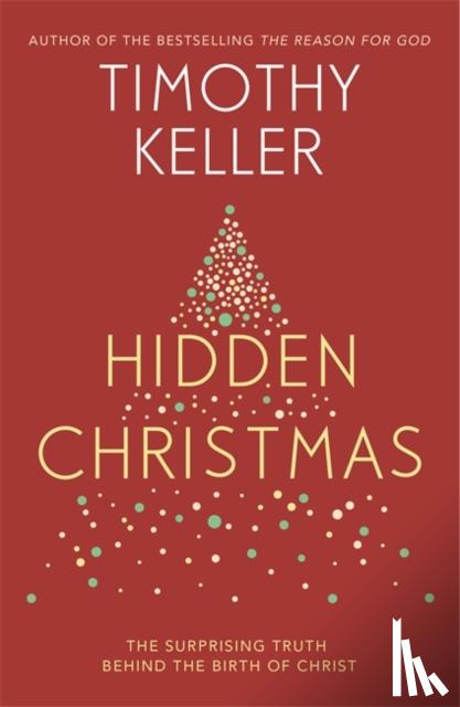 Keller, Timothy - Hidden Christmas