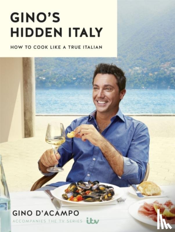 D'Acampo, Gino - Gino's Hidden Italy