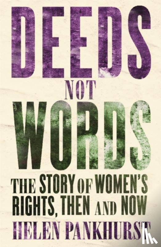 Pankhurst, Helen - Deeds Not Words