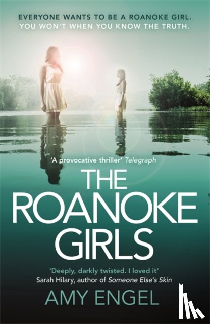 Engel, Amy - The Roanoke Girls: the addictive Richard & Judy thriller 2017, and the #1 ebook bestseller