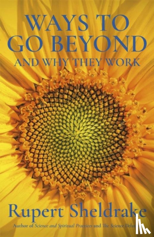 Sheldrake, Rupert - Ways to Go Beyond and Why They Work