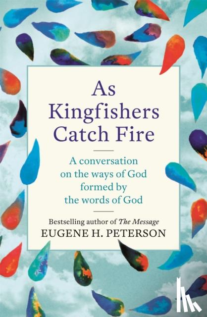 Peterson, Eugene - As Kingfishers Catch Fire