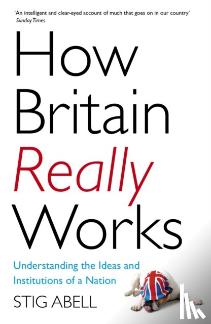 Abell, Stig - How Britain Really Works