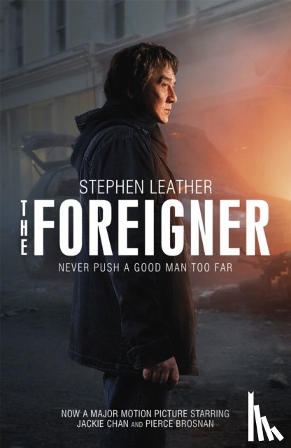 Leather, Stephen - The Foreigner: the bestselling thriller now starring Pierce Brosnan and Jackie Chan