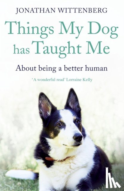 Wittenberg, Jonathan - Things My Dog Has Taught Me