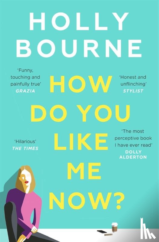 Bourne, Holly - How Do You Like Me Now?