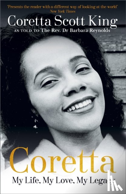 King, Coretta Scott, Reynolds, Rev. Dr. Barbara - Coretta: My Life, My Love, My Legacy