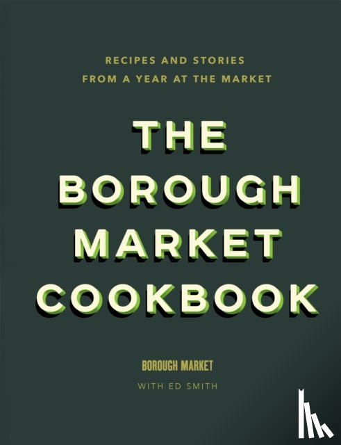 Smith, Ed - The Borough Market Cookbook