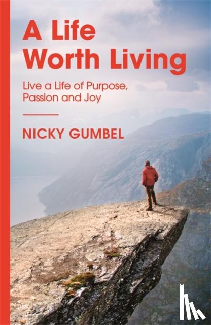 Gumbel, Nicky - A Life Worth Living