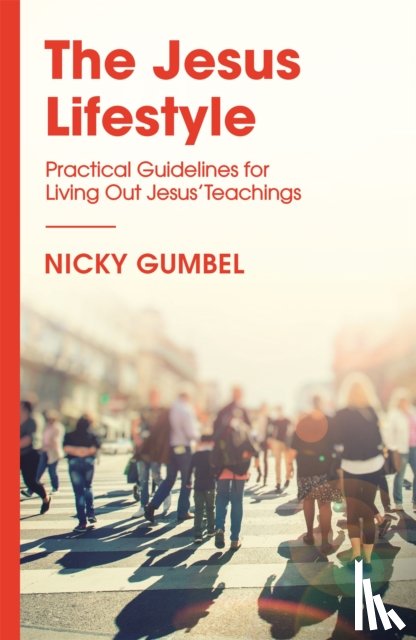 Gumbel, Nicky - The Jesus Lifestyle