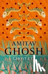 Ghosh, Amitav - Ghost-Eye