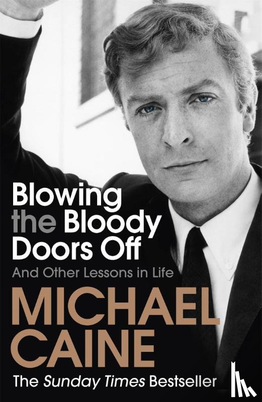 Caine, Michael - Blowing the Bloody Doors Off