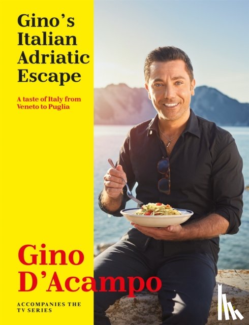 D'Acampo, Gino - Gino's Italian Adriatic Escape