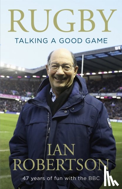 Robertson, Ian - Rugby: Talking A Good Game