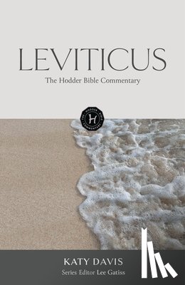 Davis, Katherine - The Hodder Bible Commentary: Leviticus
