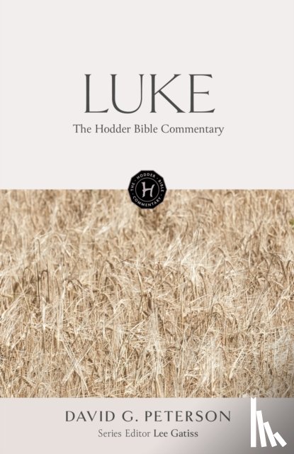 Peterson, David - The Hodder Bible Commentary: Luke