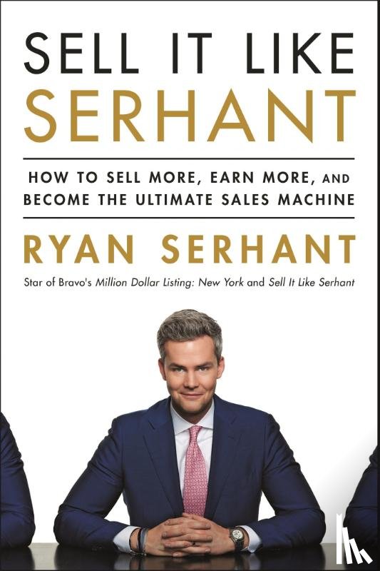 Serhant, Ryan - Sell It Like Serhant