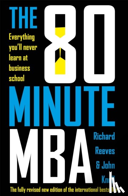 Reeves, Richard, Knell, John - The 80 Minute MBA