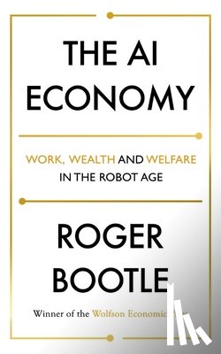 Bootle, Roger, LTD, ROGER BOOTLE - The AI Economy