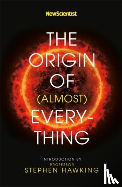 New Scientist, Hawking, Stephen, Lawton, Graham - New Scientist: The Origin of (almost) Everything