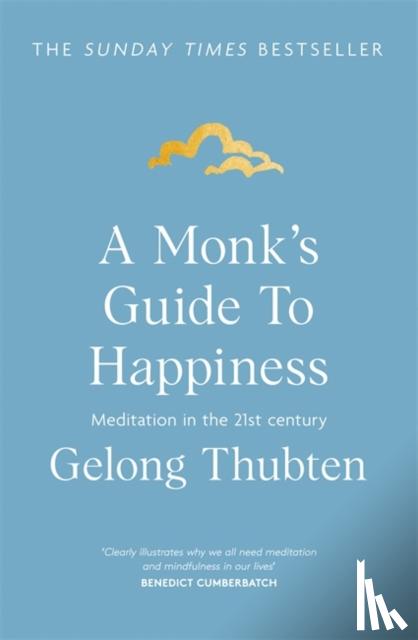 Thubten, Gelong - A Monk's Guide to Happiness