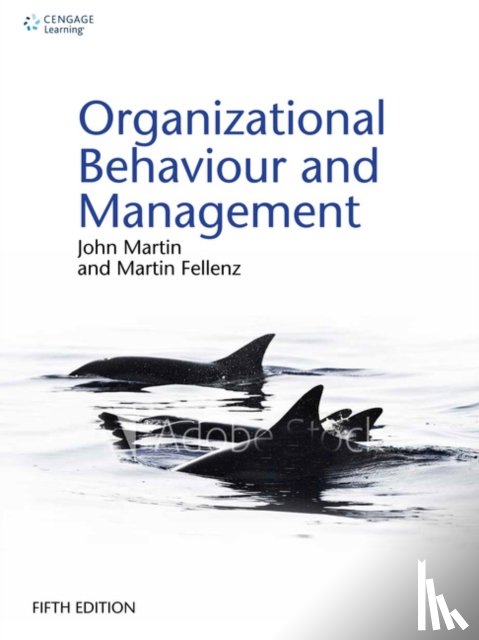 Martin, John (University of Hull), Fellenz, Martin (Trinity College Dublin) - Organizational Behaviour and Management