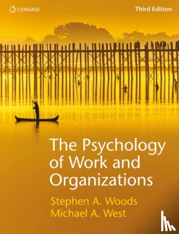 Woods, Steve (University of Liverpool Management School), West, Michael (Lancaster University Management School) - The Psychology of Work and Organizations
