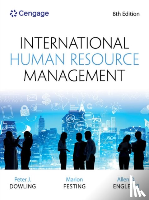 Dowling, Peter (La Trobe University in Melbourne, Australia), Festing, Marion (ESCP Business School, Berlin, Germany), Engle, Allen (Eastern Kentucky University) - International Human Resource Management