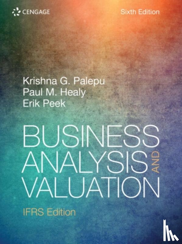 Palepu, Krishna (Harvard University), Healy, Paul (Harvard University), Peek, Erik (Erasmus University) - Business Analysis and Valuation: IFRS