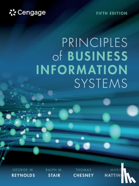Stair, Ralph (Professor Emeritus), Reynolds, George (Strayer University), Chesney, Thomas (Nottingham University Business School), Hattingh, Marie (University of Pretoria) - Principles of Business Information Systems