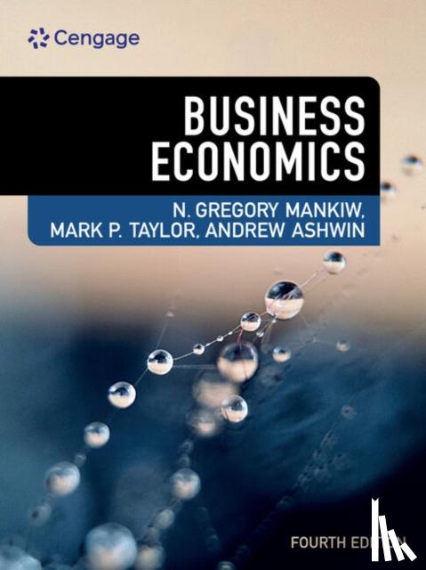 Mankiw, N. (Harvard University), Taylor, Mark (Dean of Olin Business School, Washington University, St. Louis), Ashwin, Andrew (University of Lincoln) - Business Economics