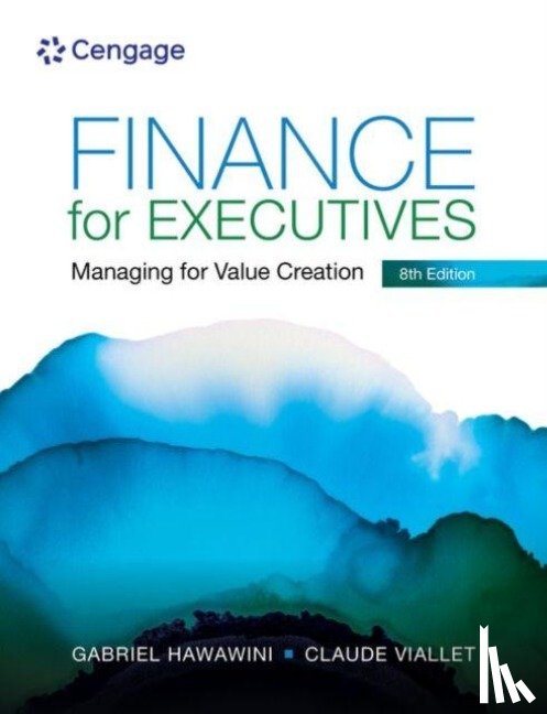 Hawawini, Gabriel (INSEAD), Viallet, Claude (INSEAD) - Finance for Executives: Managing for Value Creation