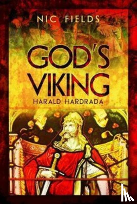 Fields, Nic - God's Viking: Harald Hardrada