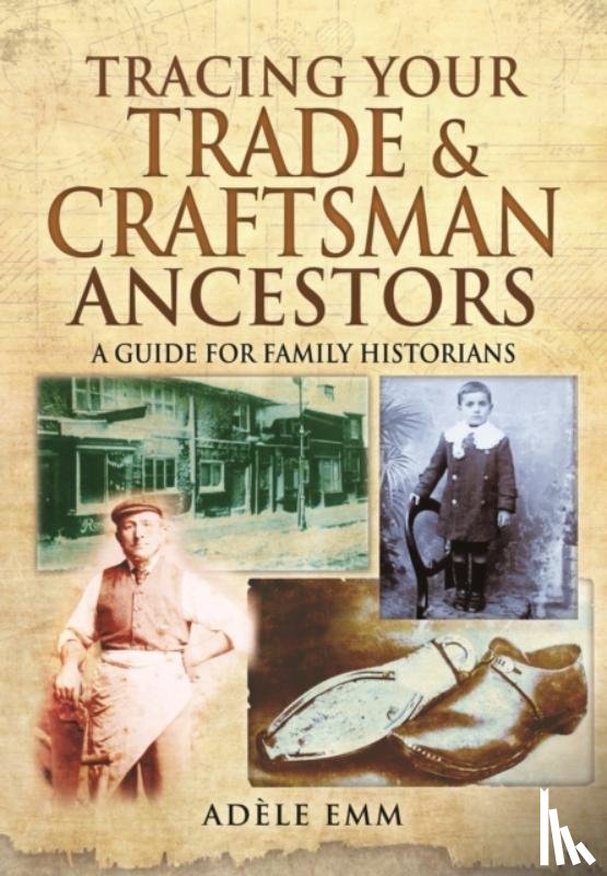 Emm, Adele - Tracing Your Trade and Craftsmen Ancestors
