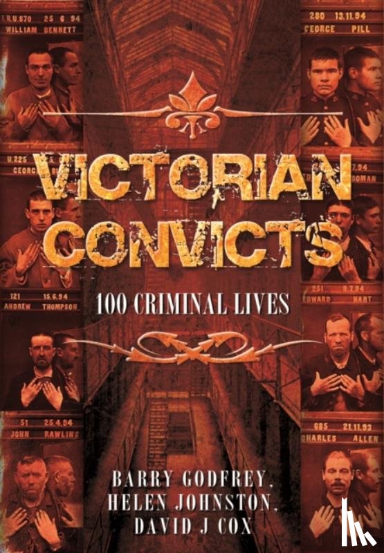 Johnston, Helen, Godfrey, Barry, Cox, David J. - Victorian Convicts