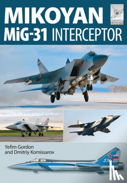 Gordon, Yefim - Flight Craft 8: Mikoyan MiG-31