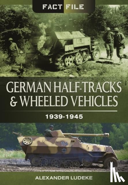 Ludeke, Alexander - German Half-Tracks and Wheeled Vehicles