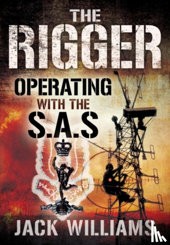 Williams, Jack - Rigger: Operating with the SAS