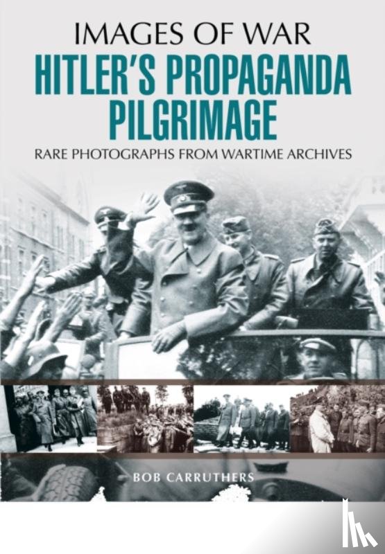 Carruthers, Bob - Hitler's Propaganda Pilgrimage