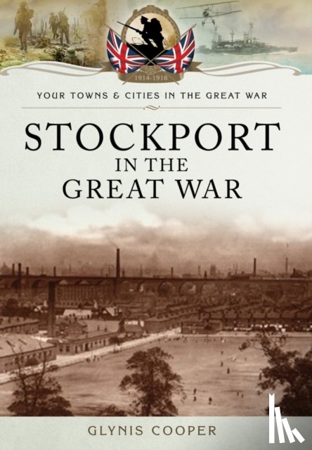 Cooper, Glynis - Stockport in the Great War