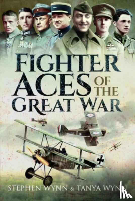 Wynn, Stephen, Wynn, Tanya - Fighter Aces of the Great War