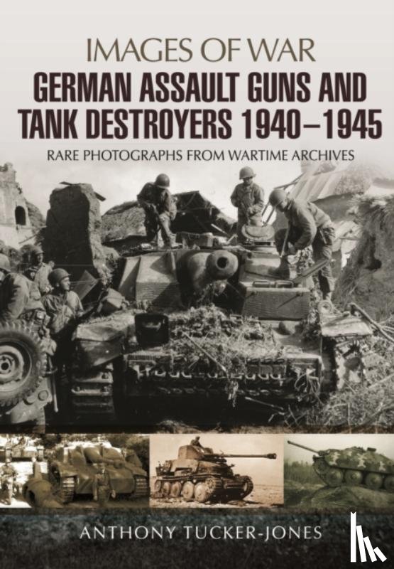 Tucker-Jones, Anthony - German Assault Guns and Tank Destroyers 1940 - 1945