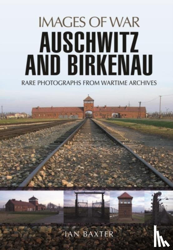 Baxter, Ian - Auschwitz and Birkenau