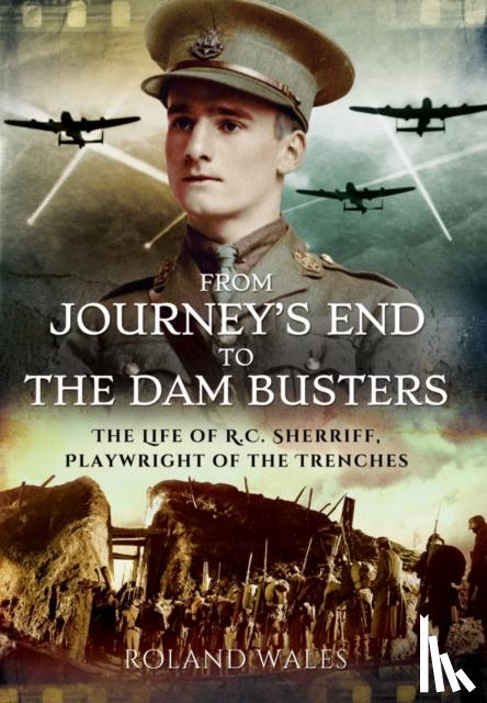 Wales, Roland - From Journey's End to the Dam Busters