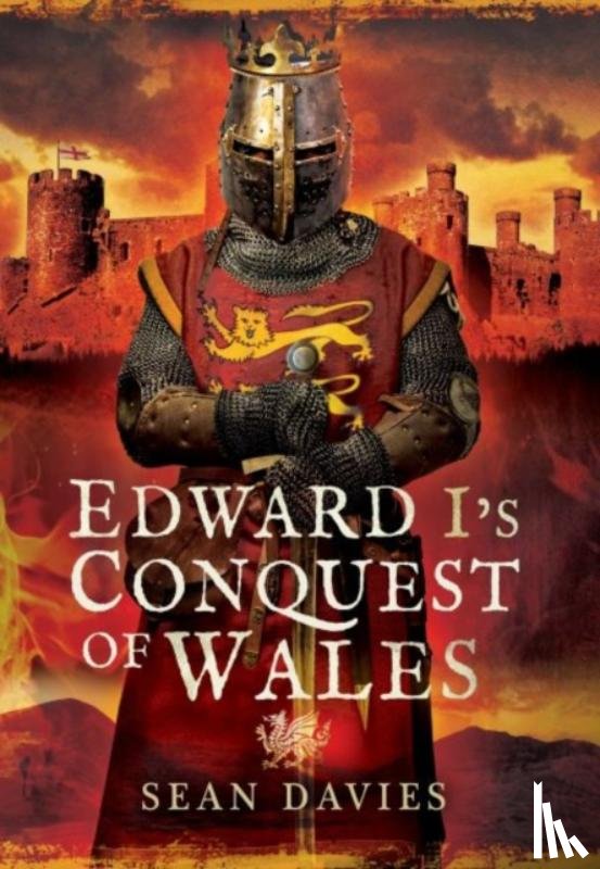 Davies, Sean - Edward I's Conquest of Wales