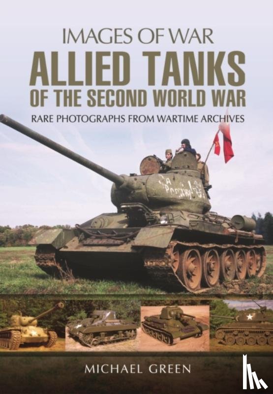 Green, Michael - Allied Tanks of the Second World War