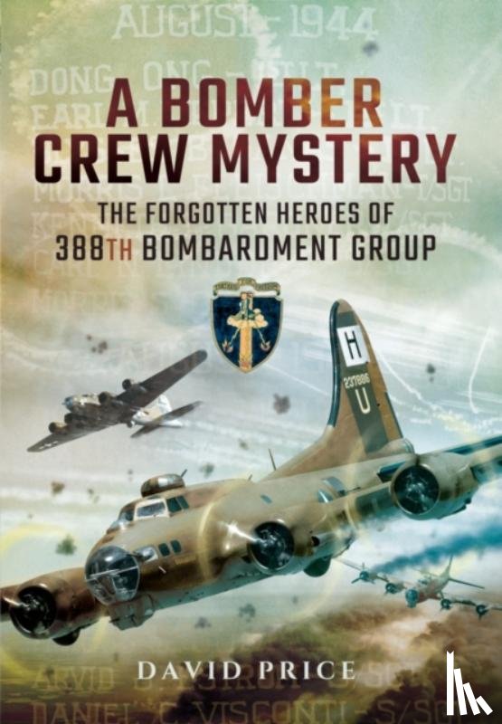 Price, David - Bomber Crew Mystery: The Forgotten Heroes of 388th Bombardment Group